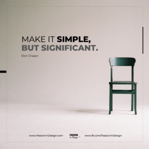 Make it simple, but significant. - Don Draper