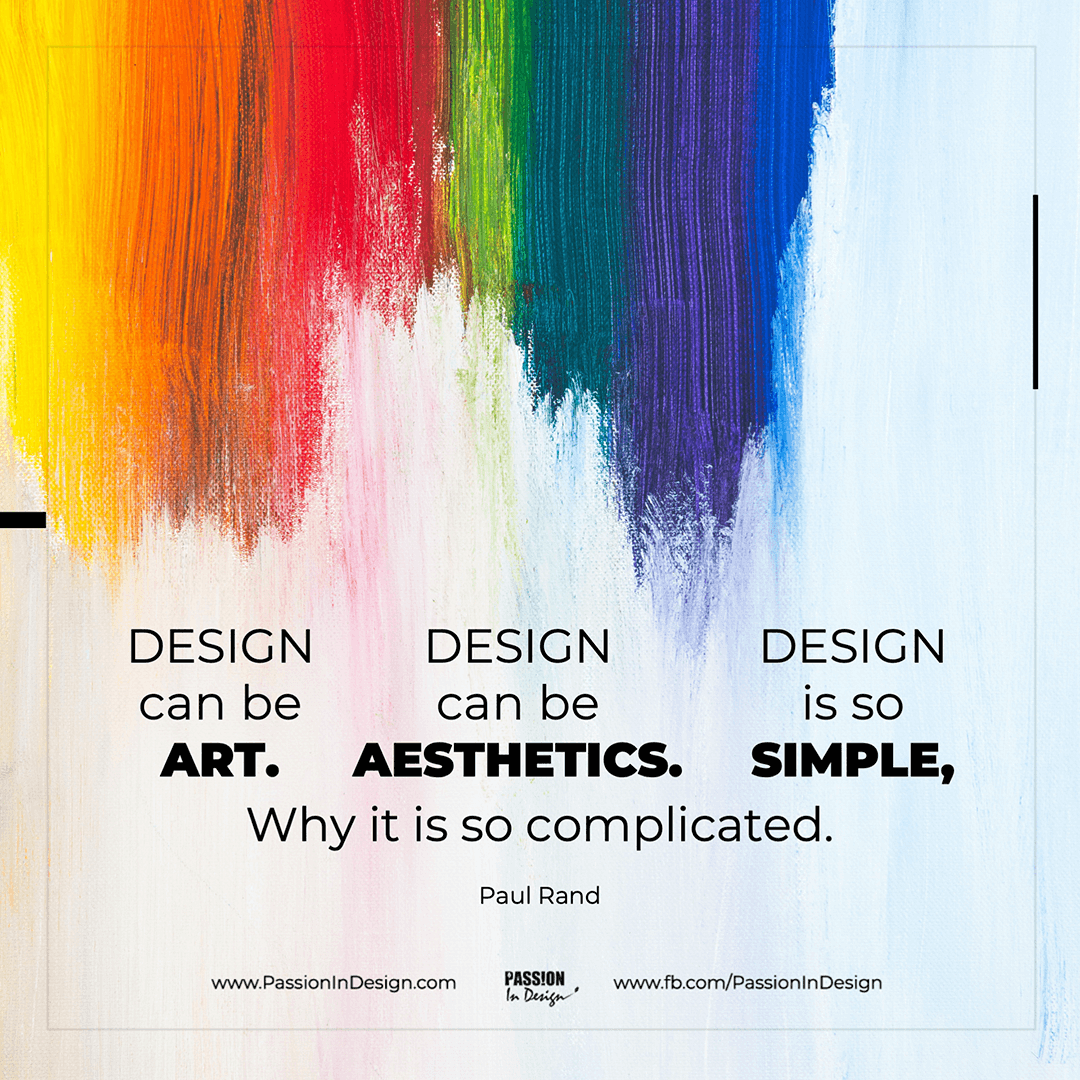 Design can be art. Design can be aesthetics. Design is so simple, that's why it is so complicated. - Paul Rand