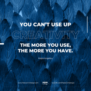 You can't use up creativity. The more you use, the more you have. - Maya Angelou