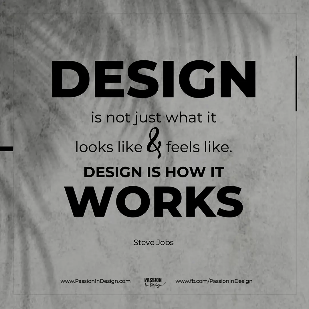 Design is not just what it looks like and feels like. Design is how it works. - Steve Jobs
