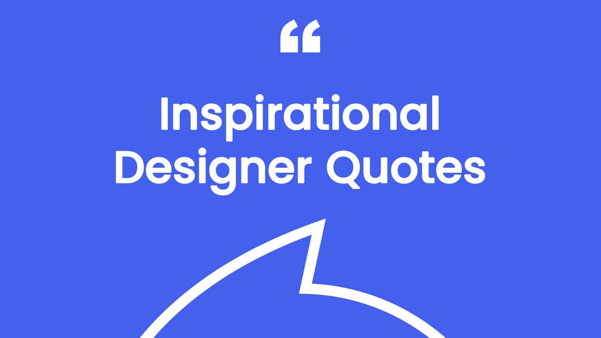 50+ Inspirational Designer Quotes to Fuel Your Creative Journey in 2025