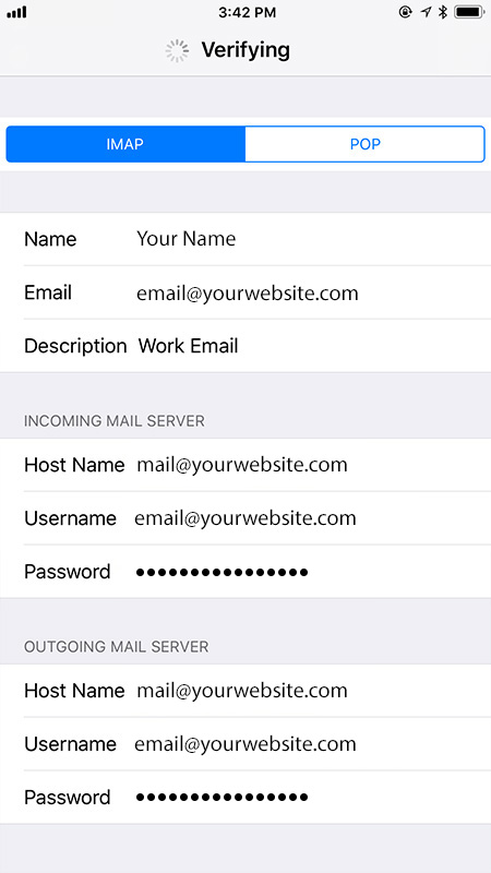 iOS add email account - Step 6: Insert accordingly, Host Name is start with "mail." and following with your website address. eg: mail.yourwebsite.com. Username is your email address. And password is your password to your email address. Input the same for both Incoming and Outgoing Server.